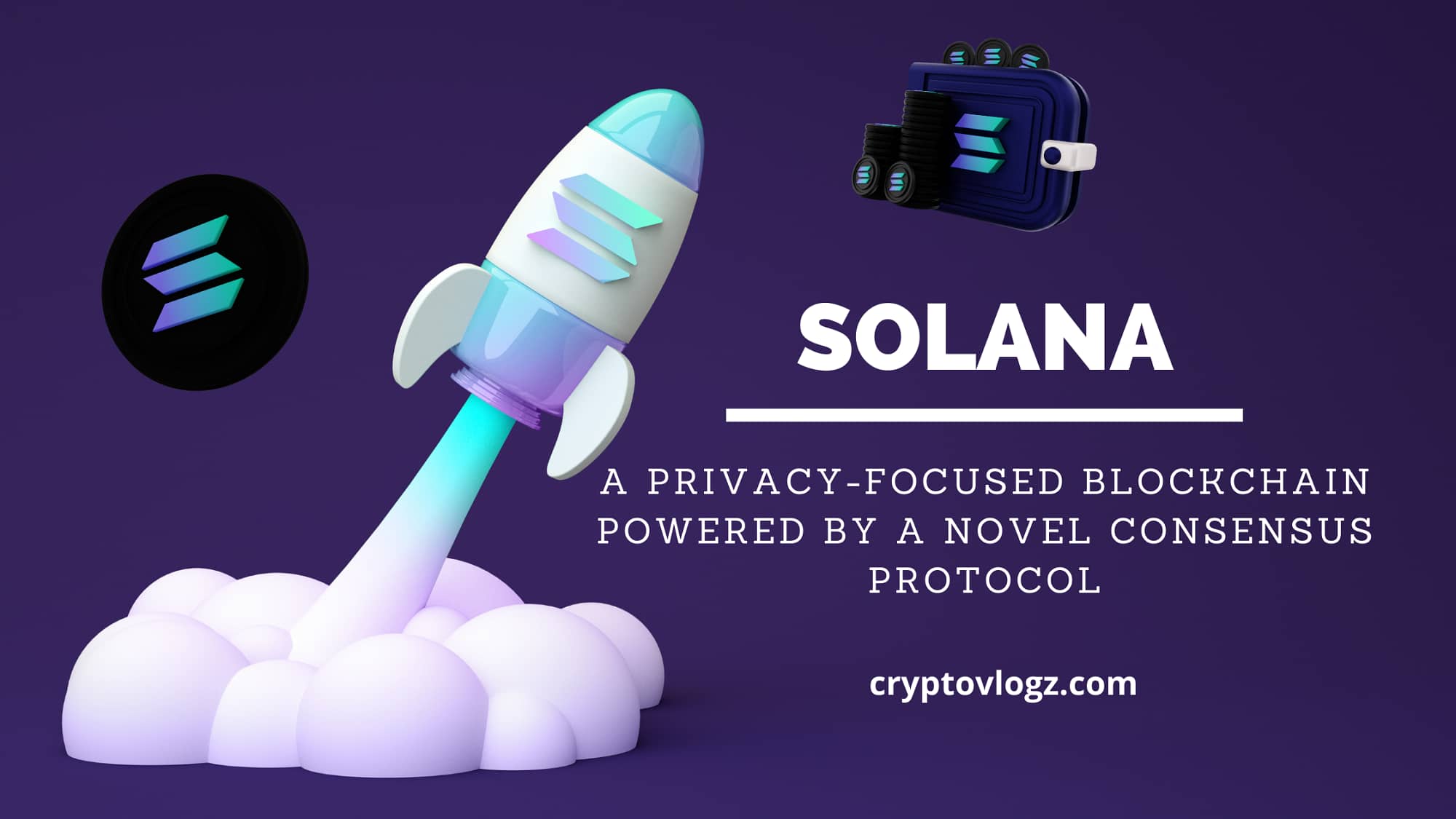 Solana: A Privacy-Focused Blockchain Powered by a Novel Consensus Protocol